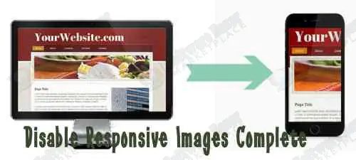 Disable Responsive Images Complete